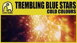 TREMBLING BLUE STARS - Cold Colours [Official]