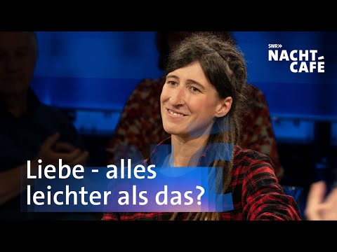 Liebe - alles leichter als das? | SWR Nachtcafé