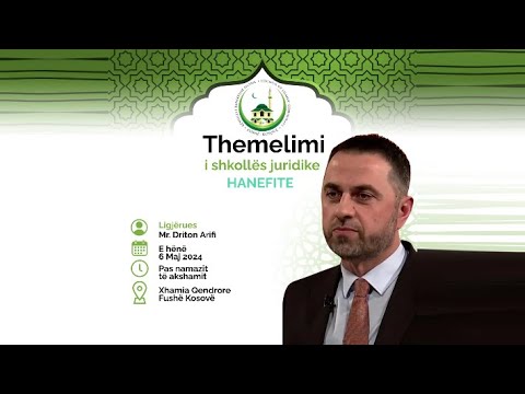 I ftuar Hoxhë Mr. Driton Arifi "Themelimi i shkollës juridike hanefite"