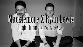 Macklemore X Ryan Lewis / Light Tunnels(feat Mike Slap) - Traduction Française