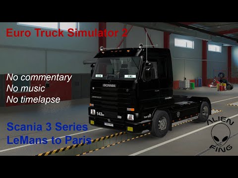 ETS2 - Scania 3 Series - Le Mans to Paris - Euro Truck Simulator 2