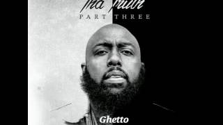 Trae Tha Truth Ft TI & Wyclef Jean - Ghetto (S.L.A.B-ed By Lil'C)