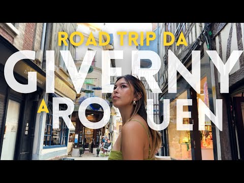Città che non abbiamo mai visitato in 4 anni di Parigi- DA GIVERNY A ROUEN