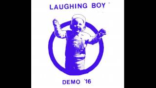 LAUGHING BOY - DEMO [2016]