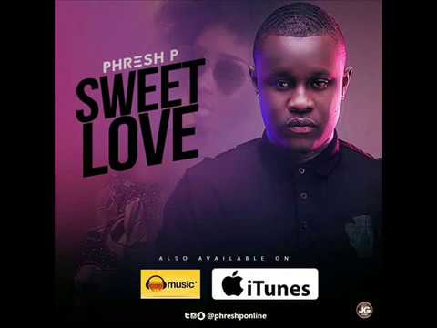 Phresh P  - Sweet Love (Audio)
