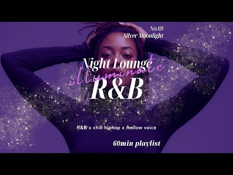 【60min】No.69｜Silver Moonlight｜ナイトラウンジR&B｜Chill Hip‑Hop × Neo‑Soul