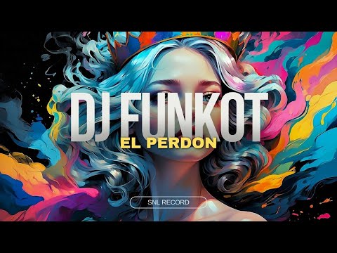 DJ FUNKOT - EL PERDON