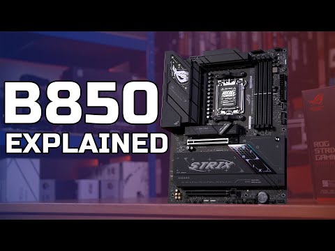 B850 Explained - Which AMD Chipset to Buy? B850 Strix-F Overview