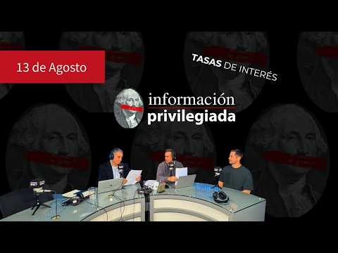 Información Privilegiada AM — jueves 13 de agosto