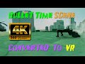 360 VR The Matrix BULLET TIME Scene Conversion To 360