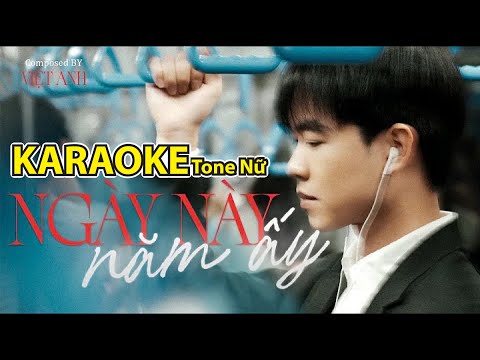Ngày Này Năm Ấy - KARAOKE TONE NỮ - Việt Anh