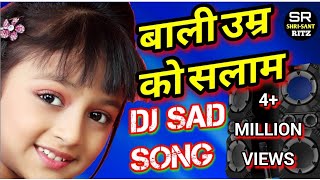Dj Sad Mix  Baali Umar Ko Salaam  Hindi Dj Remix  