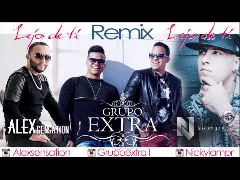 Nicky Jam, Alex sensation & Grupo Extra - Lejos de ti 2015