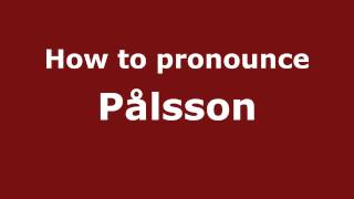 How to pronounce Pålsson