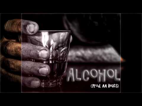 Alcoholic (Prod. AA Beats)