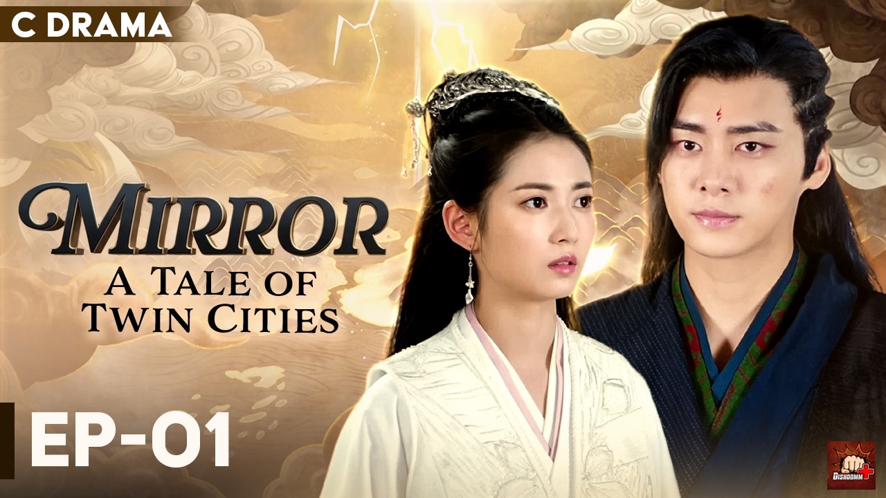Mirror: A Tale Of Twin Cities – Ep #01 | Hindi Dubbed C Drama | Eng Subs | Chinese Fantasy Romance