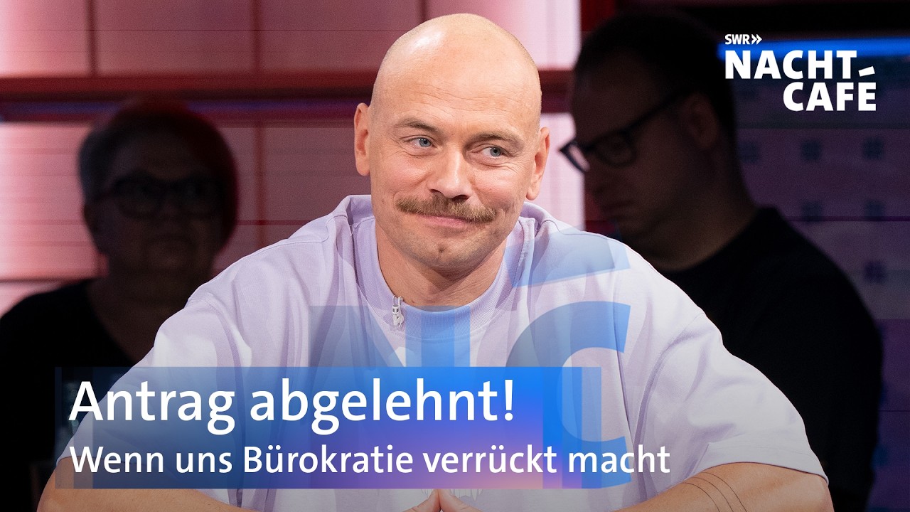 Antrag abgelehnt! Wenn uns Bürokratie verrückt macht | Nachtcafé