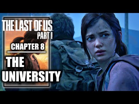 The Last of Us Part 1 Remake – Chapter 8: The University - PS5 Walkthrough Guide
