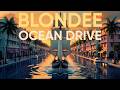 Blondee - Ocean Drive