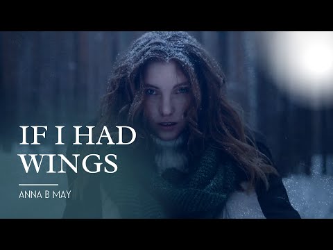 Anna B May - If I Had Wings | Orchestral Ambient Most Emotional Music