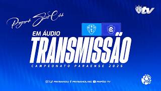 #PapãoTV: PAYSANDU X REMO (TRANSMISSÃO EM ÁUDIO) - FINAL DO PARAZÃO 2026 (VOLTA)!