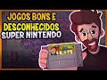 Jogos De Super Nintendo Bons E Desconhecidos