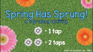 Spring Has Sprung! Tap Along