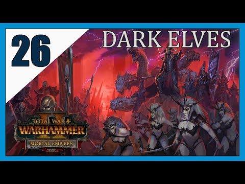 Pushing out once again: Warhammer 2. Dark Elves Mortal Empire - Malekith. Let's Play 26
