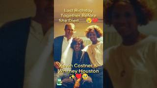 Last Birthday Of Her before She Died 😢💔 #whitneyhouston #kevincostner
