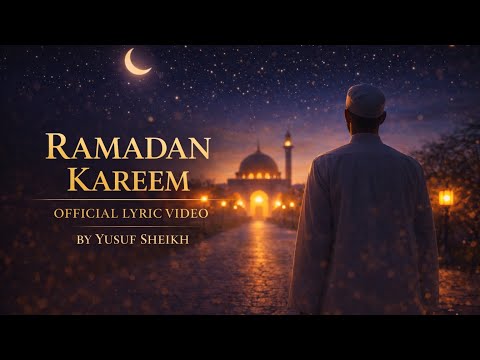 Yusuf Sheikh - Ramadan Kareem | (Official Lyric Video)