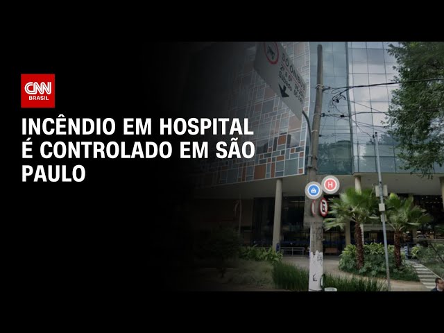 Incêndio atinge unidade do Hospital Albert Einstein neste sábado (27) em SP | AGORA CNN