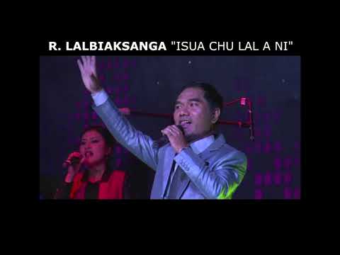 R. Lalbiaksanga - Isua chu Lal a ni.  (Live)