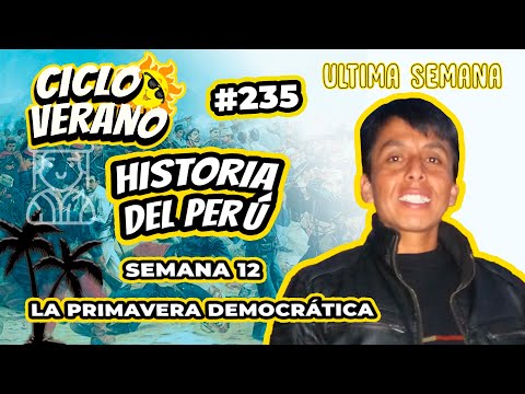 235 - VERANO - SEMANA 12 - HISTORIA DEL PERÚ LA PRIMAVERA DEMOCRATICA - 27/03/2024
