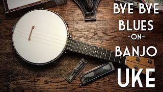 Weekly Ukulele #2: Bye Bye Blues on Banjolele / Banjo Uke