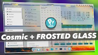 PopOS COSMIC Desktop Update: New Frosted Glass!