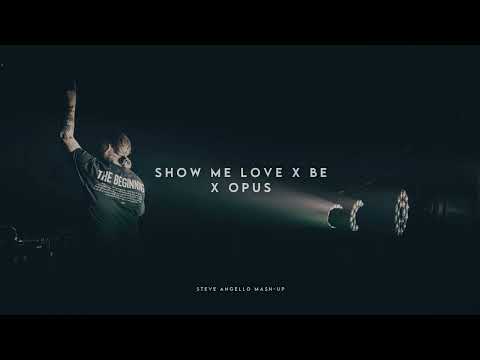 Show Me Love X Be X Opus (Steve Angello Mash-Up)