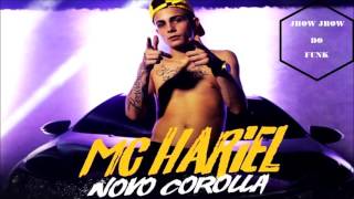 MC Hariel - Novo Corolla (Lançamento 2017)