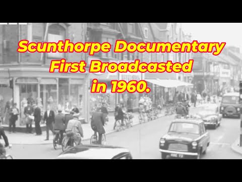 Scunthorpe documentary first broadcasted in 1960