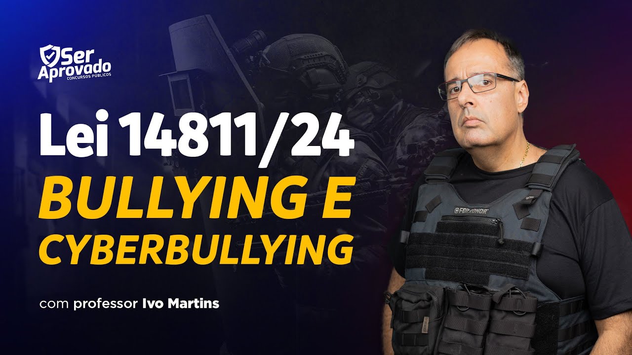 Bullying e Cyberbullying | Lei nº 14811/24 - Altera o Código Penal, ECA e Lei de Crimes Hediondos