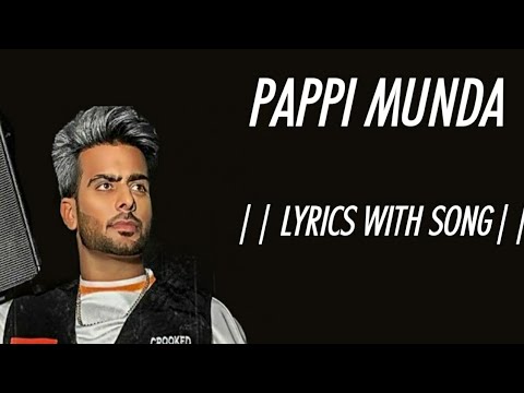 Pappi MUNDA-LYRICS WITH SONG.|| MANKIRAT AULAKH || ||GUR SIDHU|| || KAPTAAN||