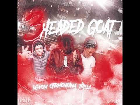 OBOY MONTANA FT TRILLA X DG KOBY   3 HEADED GOAT