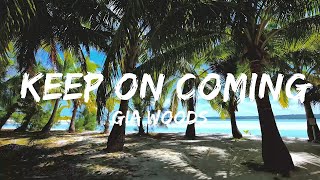Gia Woods - Keep On Coming (Lyrics)  | Music one for me