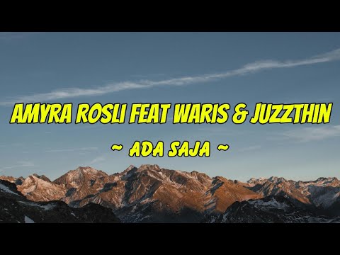 Amyra Rosli feat Waris & Juzzthin - Ada Saja (Lyrics)
