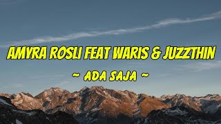 Download lagu Amyra Rosli feat Waris & Juzzthin - Ada Saja (Lyrics) mp3