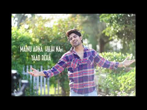 hr kuj mily ya na mily tery gal lag mily sakoon duniya tu meri ta duniya tu  LATEST PUNJABI SONG