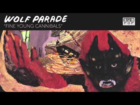 Wolf Parade - Fine Young Cannibals