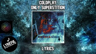Coldplay - Only Superstition | Lyrics