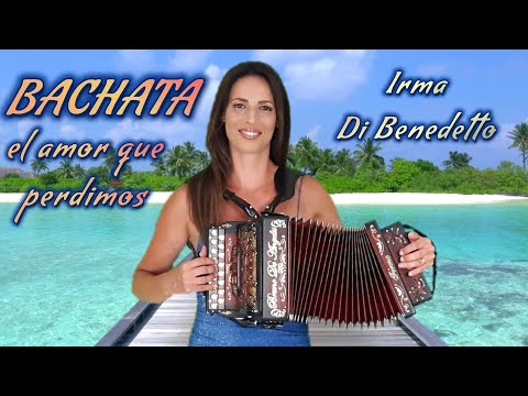 BACHATA El amor que perdimos IRMA DI BENEDETTO - Organetto Abruzzese Accordion di Prince Royce