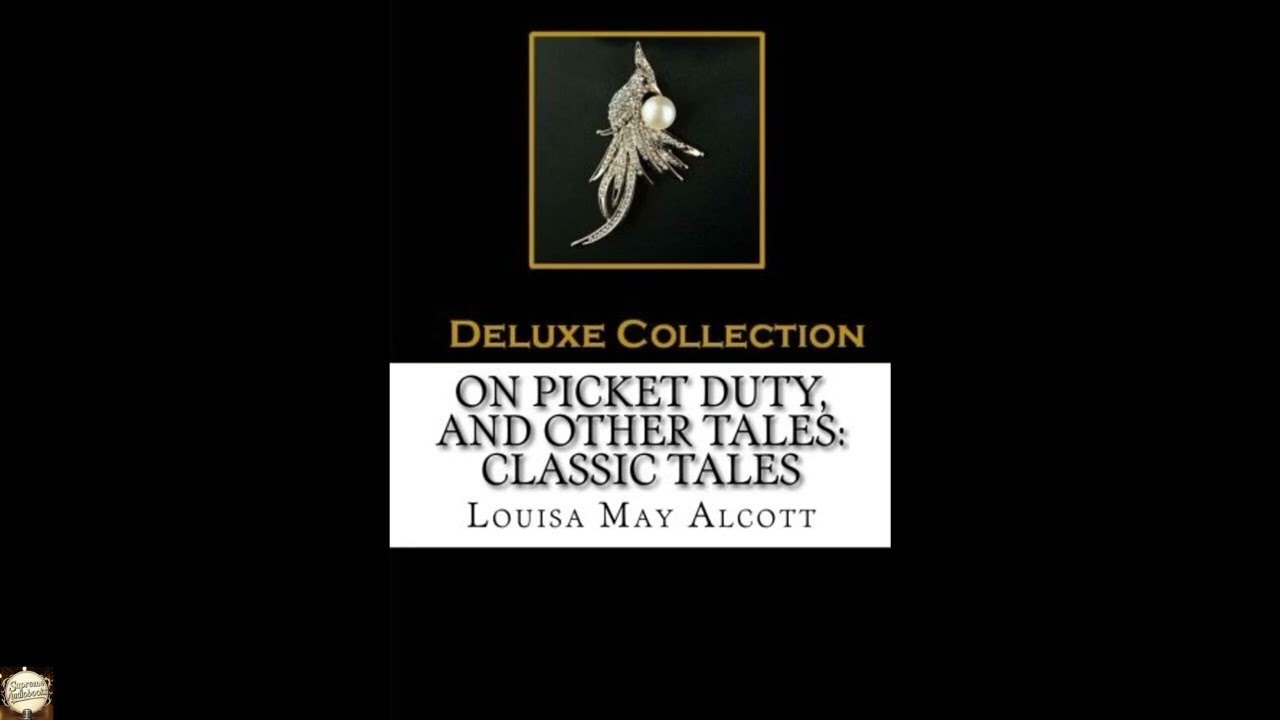 On Picket Duty, and Other Tales: Classic Tales