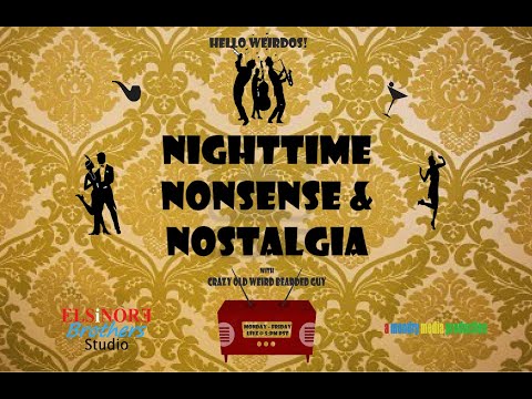 Nighttime Nonsense & Nostalgia Episode 53